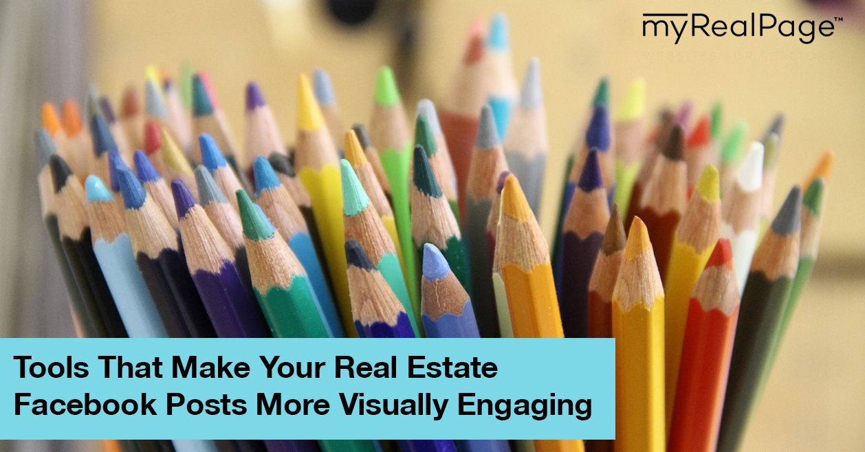 Tools That Make Your Real Estate Facebook Posts More Visually Engaging