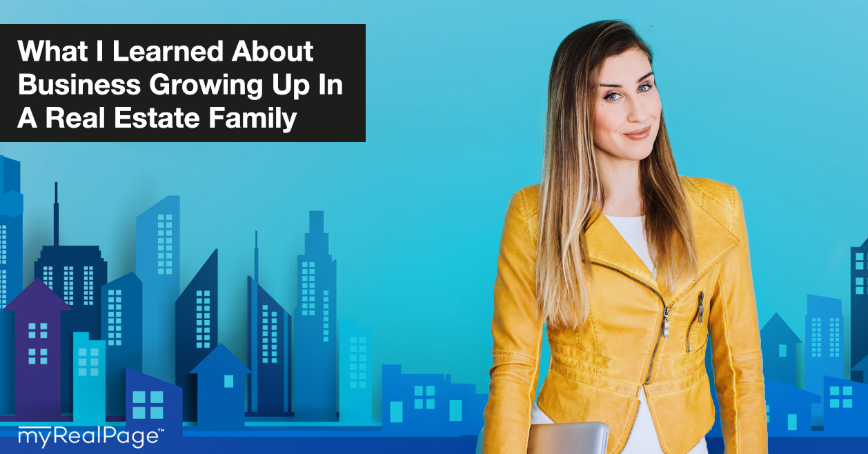 What I Learned About Business Growing Up In A Real Estate Family