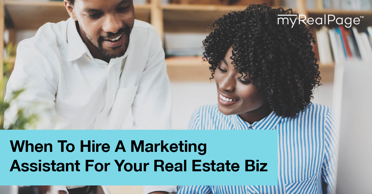 When To Hire a Marketing Assistant for Your Real Estate Biz