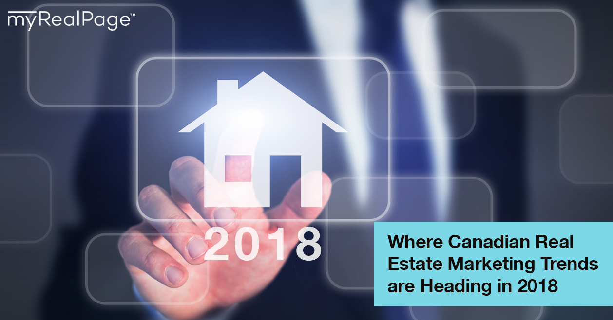 Where Canadian Real Estate Marketing Trends are Heading in 2018