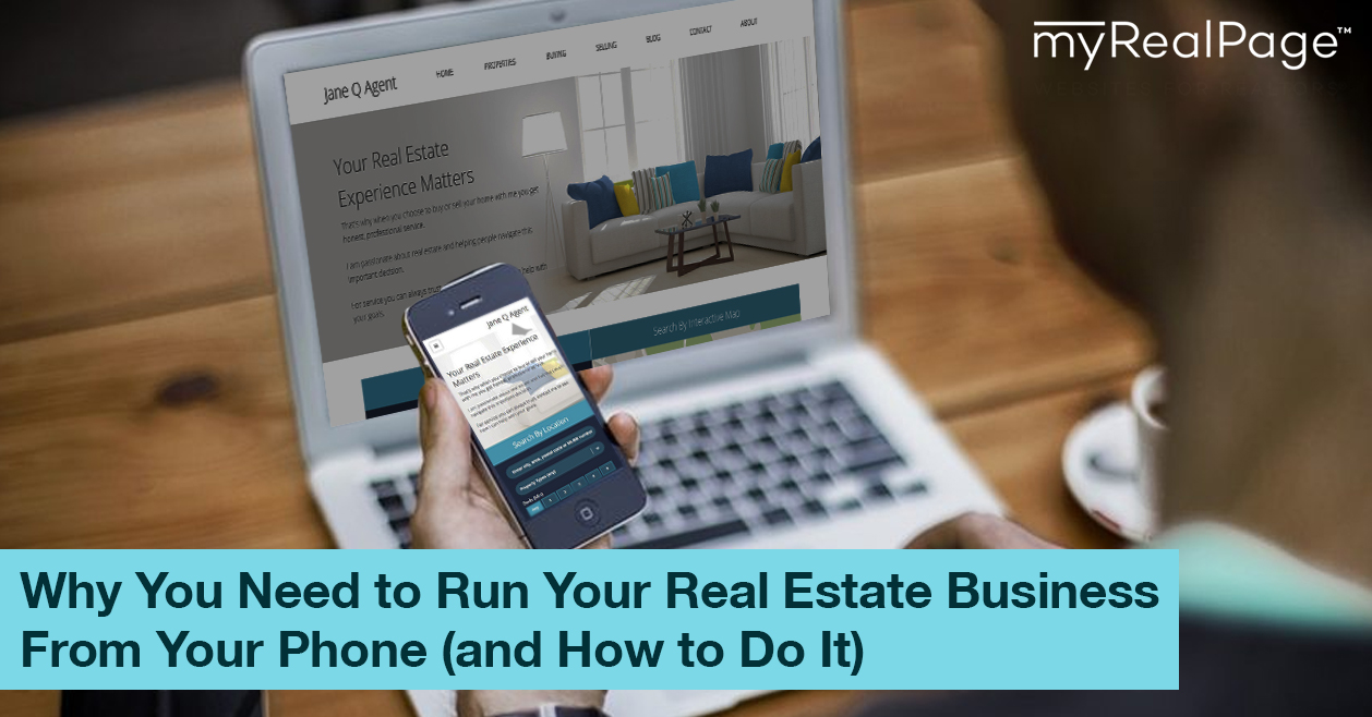 Why You Need to Run Your Real Estate Business From Your Phone (and How to Do It)